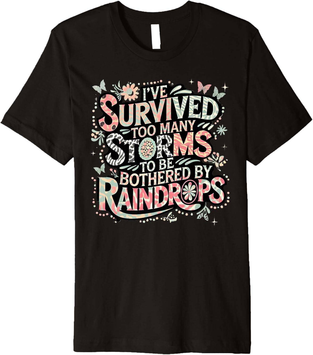 Funny Ive Survived Too Many Storms Premium T-Shirt
