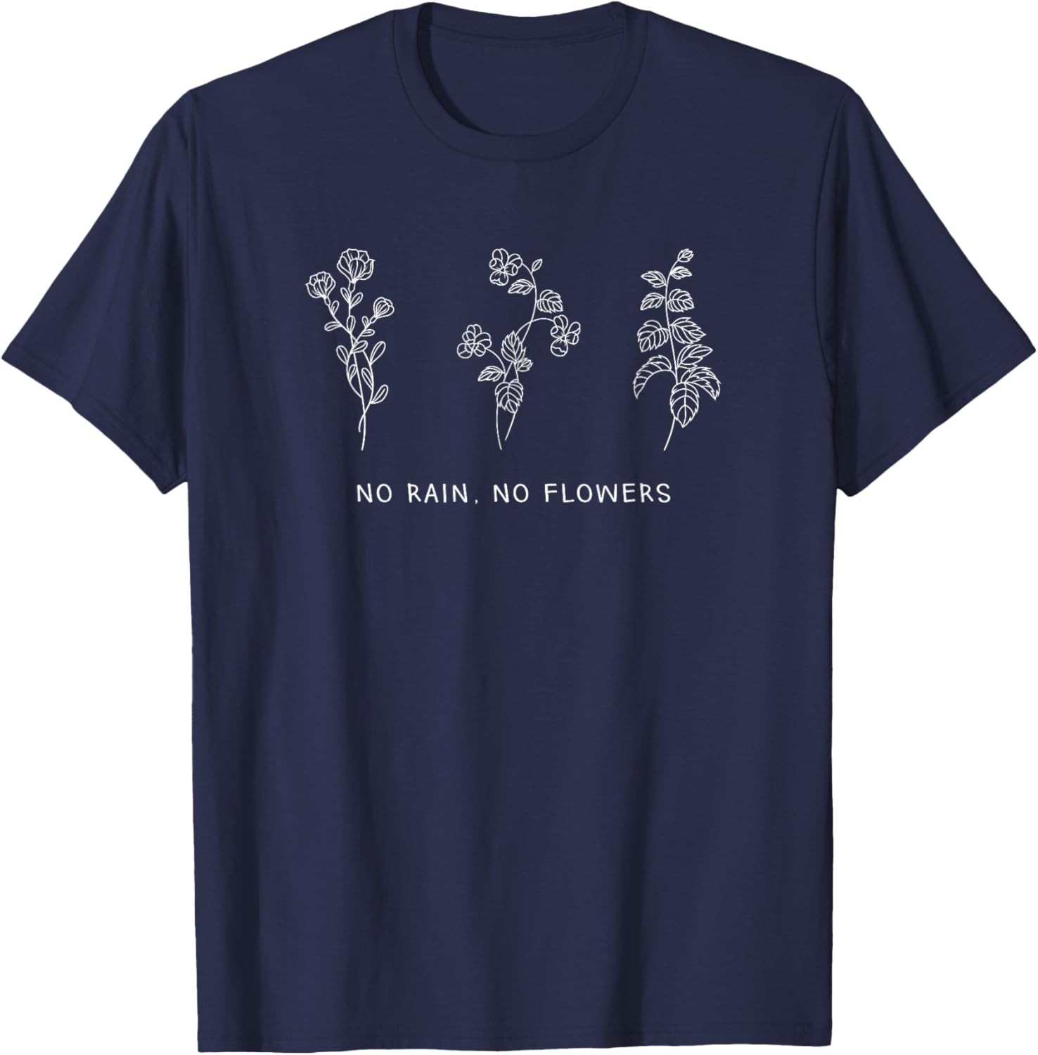 No Rain No Flowers T-Shirt