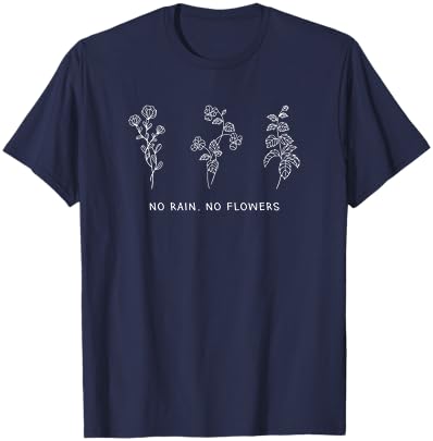 No Rain No Flowers T-Shirt