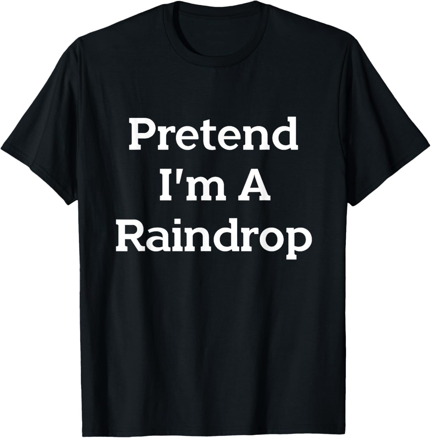 Pretend Im a Raindrop Halloween T-Shirt