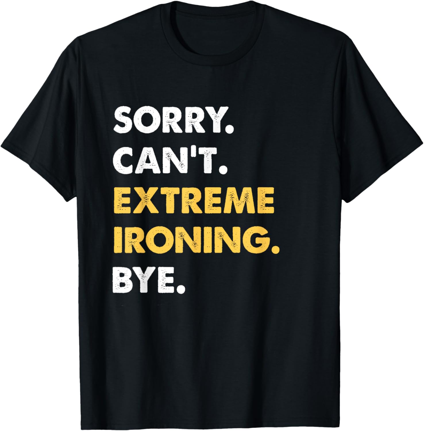 Ironing Tees So Sorry Cant Extreme-Ironing Funny Dad Gift